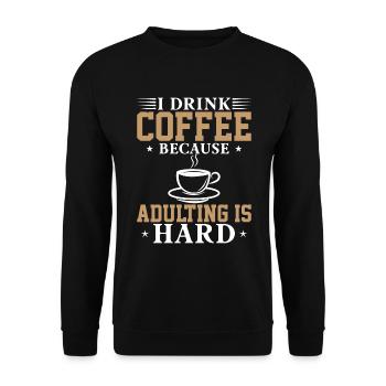 I drink coffee because growing up is hard - Unisex Sweatshirt - black - Front - Alina (178cm) & Michal (187cm)