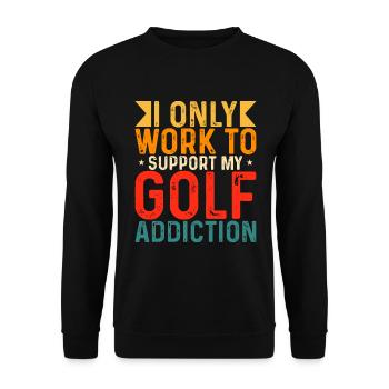 I only work to support my golf addiction - Unisex Sweatshirt - black - Front - Alina (178cm) & Michal (187cm)