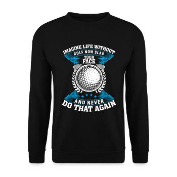 Imagine a life without golf - Unisex Sweatshirt - black - Front - Alina (178cm) & Michal (187cm)