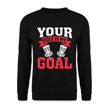 Your hole is my goal - Unisex Sweatshirt - black - Front - Alina (178cm) & Michal (187cm)