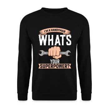 I'm a handyman - what's your superpower? - Unisex Sweatshirt - black - Front - Alina (178cm) & Michal (187cm)