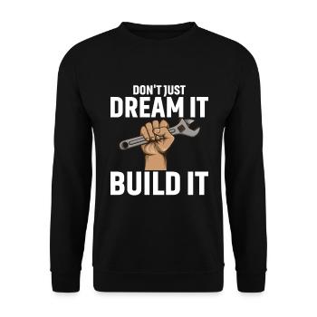 Don't just dream, build it - Unisex Sweatshirt - black - Front - Alina (178cm) & Michal (187cm)