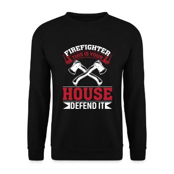 Feuerwehrmann Dies Ist Dein Haus Verteidige Es - Unisex Pullover - Schwarz - Vorne - Alina (178cm) & Michal (187cm)