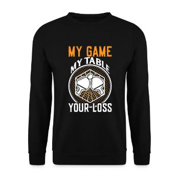 Mein Spiel Mein Tisch Ihr Verlust - Unisex Pullover - Schwarz - Vorne - Alina (178cm) & Michal (187cm)
