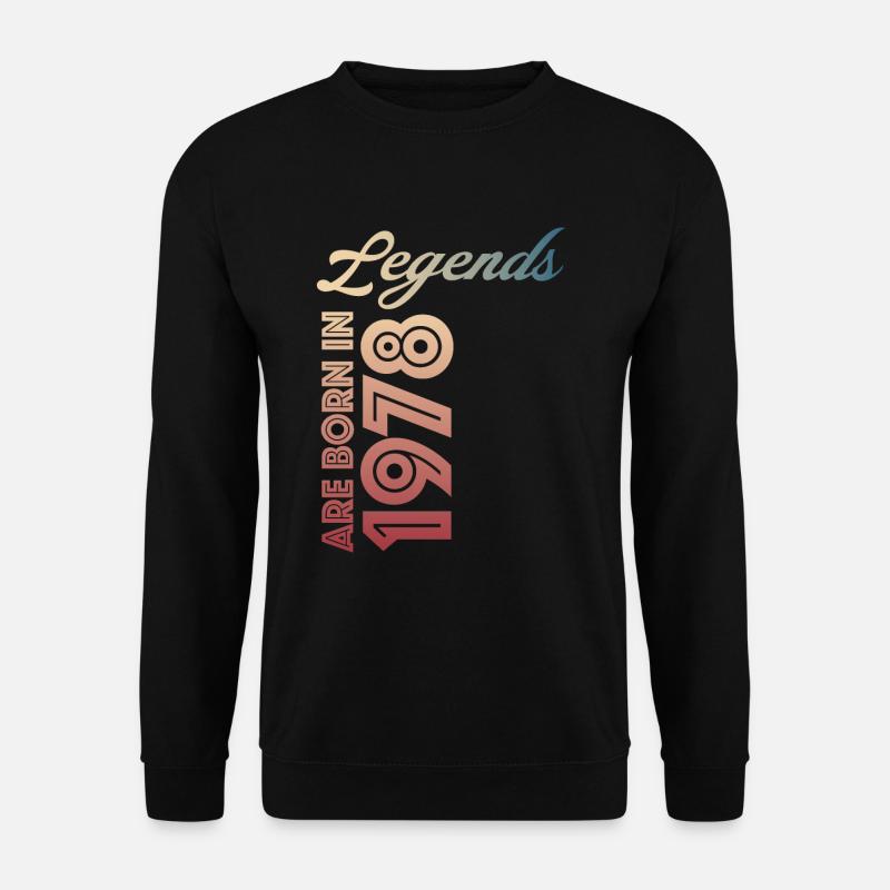 Legends are born in 1978 - Unisex Pullover - Schwarz