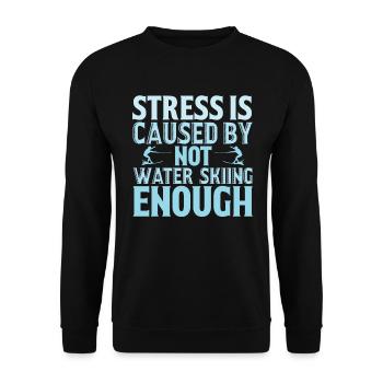 Stress is caused by little water skiing - Unisex Sweatshirt - black - Front - Alina (178cm) & Michal (187cm)