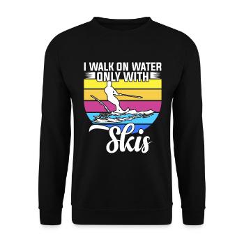 I walk on the water only with skis - Unisex Sweatshirt - black - Front - Alina (178cm) & Michal (187cm)