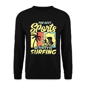 Die Beste Sportliche Aktivität Ist Surfen - Unisex Pullover - Schwarz - Vorne - Alina (178cm) & Michal (187cm)