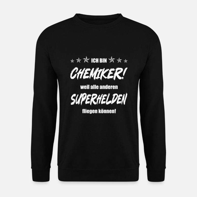 Ich bin Chemiker weil.... - Unisex Pullover - Schwarz