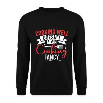 Cooking well doesn't mean cooking fancy - Unisex Sweatshirt - black - Front - Alina (178cm) & Michal (187cm)