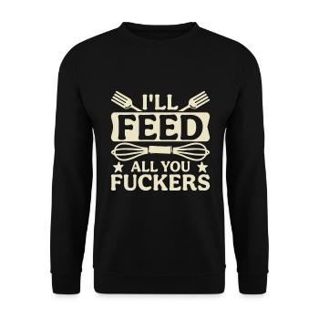 I'll feed you all - Unisex Sweatshirt - black - Front - Alina (178cm) & Michal (187cm)