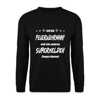 Ich bin Feuerwehrmann weil alle anderen... - Unisex Pullover - Schwarz - Vorne - Alina (178cm) & Michal (187cm)
