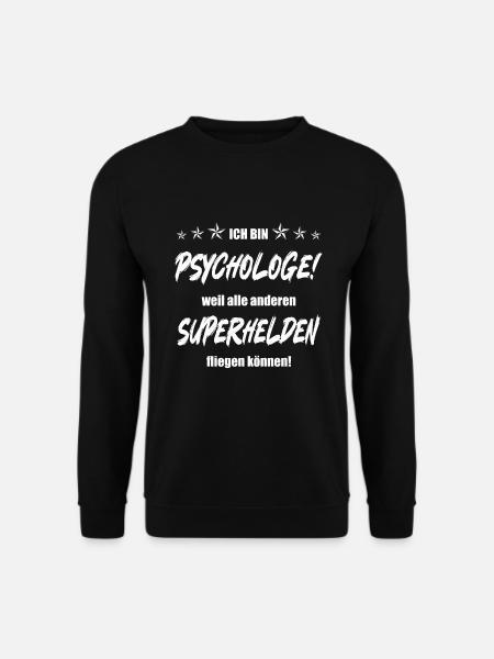 Ich bin Psychologe weil alle anderen Superhelden.. - Unisex Pullover - Schwarz