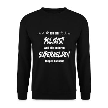 Ich bin Polizist weil alle anderen Superhelden... - Unisex Pullover - Schwarz - Vorne - Alina (178cm) & Michal (187cm)