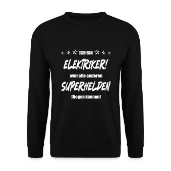 Ich bin Elektriker weil alle anderen Superhelden.. - Unisex Pullover - Schwarz - Vorne - Alina (178cm) & Michal (187cm)