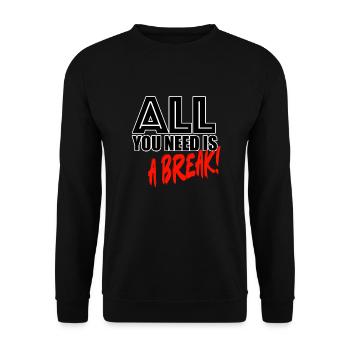 All you need is a break - Unisex Pullover - Schwarz - Vorne - Alina (178cm) & Michal (187cm)
