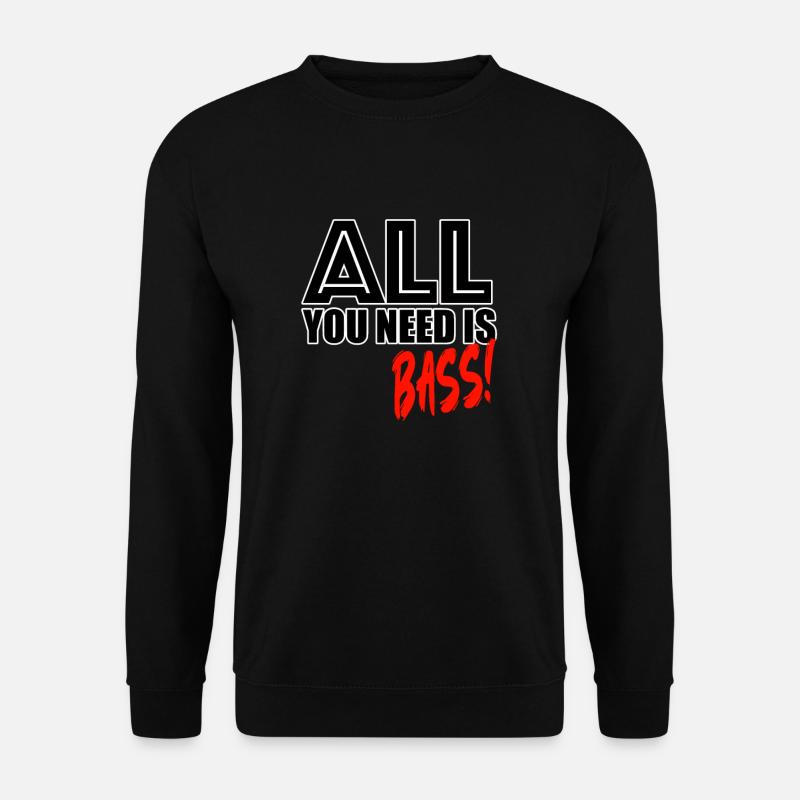 Tout ce dont vous avez besoin, c’est de basses - Sweat-shirt Unisexe - noir