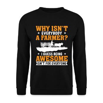 Why isn't everyone a farmer? - Unisex Sweatshirt - black - Front - Alina (178cm) & Michal (187cm)