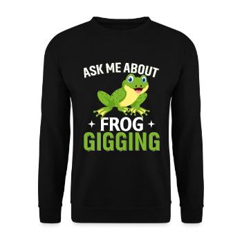 Ask Me About Frog Gigging - Unisex Sweatshirt - black - Front - Alina (178cm) & Michal (187cm)