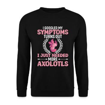I Googled My Symptoms I - Axolotls - Unisex Sweatshirt - black - Front - Alina (178cm) & Michal (187cm)