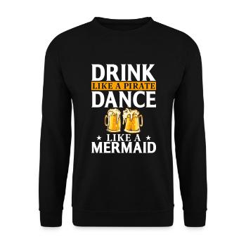 Drink like a pirate Dance like a mermaid - Unisex Sweatshirt - black - Front - Alina (178cm) & Michal (187cm)