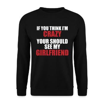 Girlfriend? Crazy & charming! - Unisex Sweatshirt - black - Front - Alina (178cm) & Michal (187cm)