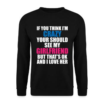 Crazy Girlfriend - Funny Statement - Unisex Sweatshirt - black - Front - Alina (178cm) & Michal (187cm)