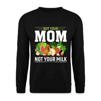 Not your mother, not your milk - Unisex Sweatshirt - black - Front - Alina (178cm) & Michal (187cm)