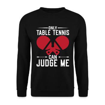 Il n’y a que le tennis de table qui puisse me juger - Sweat-shirt Unisexe - noir - Devant - Alina (178cm) & Michal (187cm)