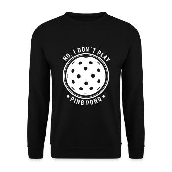 Nein, Ich Spiele Kein Ping Pong - Unisex Pullover - Schwarz - Vorne - Alina (178cm) & Michal (187cm)