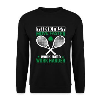 Think Fast Move Faster Work Hard Work Harder - Unisex Sweatshirt - black - Front - Alina (178cm) & Michal (187cm)