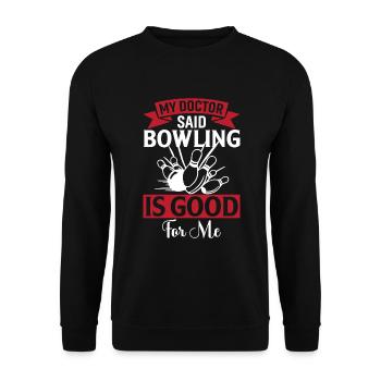 Mein Arzt sagte, Bowling sei gut für mich - Unisex Pullover - Schwarz - Vorne - Alina (178cm) & Michal (187cm)
