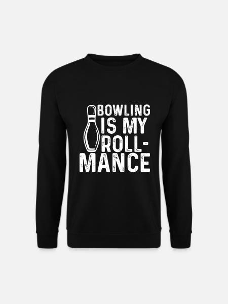 Bowling Is My Roll-Mance - Unisex Sweatshirt - black