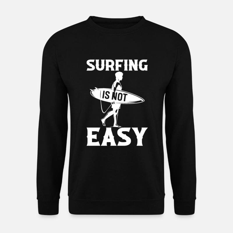 Surfer n’est pas facile - Sweat-shirt Unisexe - noir