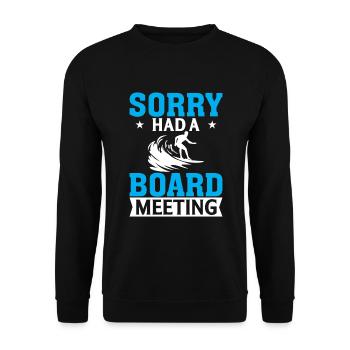 Sorry Had A Board Meeting - Unisex Sweatshirt - black - Front - Alina (178cm) & Michal (187cm)