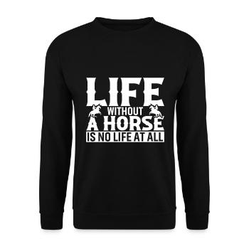 Life Without A Horse Is No Life At All - Unisex Sweatshirt - black - Front - Alina (178cm) & Michal (187cm)