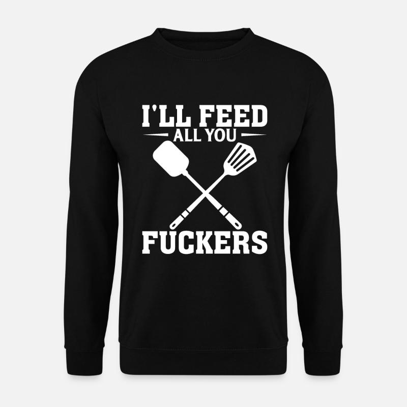Ich werde euch Arschlöcher füttern - Unisex Pullover - Schwarz