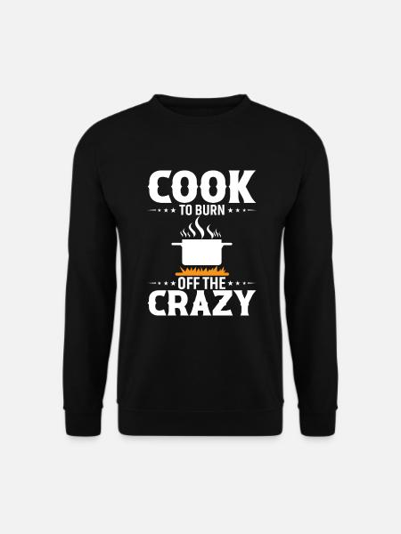 Cuisinez pour brûler la folie - Sweat-shirt Unisexe - noir