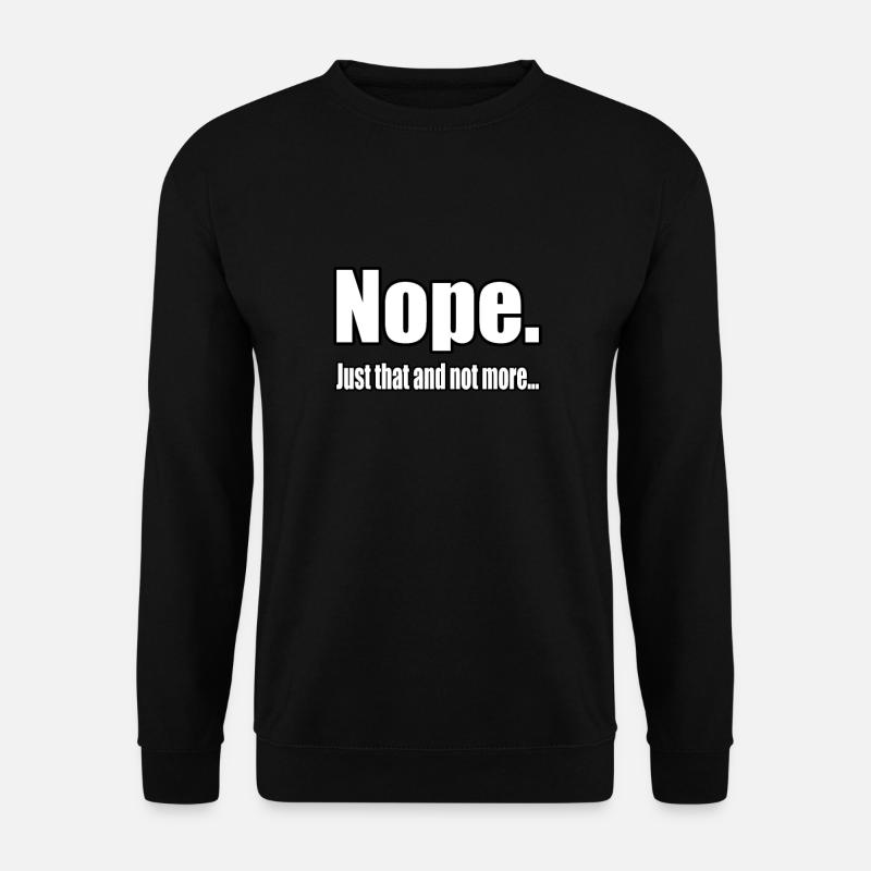 Nope. - Unisex Pullover - Schwarz