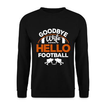 Goodbye Wife Hello Football - Unisex Sweatshirt - black - Front - Alina (178cm) & Michal (187cm)