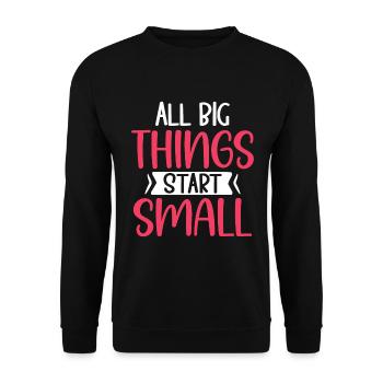 Alle großen Dinge fangen klein an - Unisex Pullover - Schwarz - Vorne - Alina (178cm) & Michal (187cm)