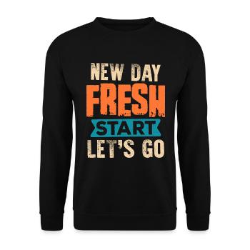 New Day Fresh Start Let's Go - Unisex Sweatshirt - black - Front - Alina (178cm) & Michal (187cm)