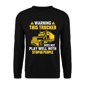 Warning This Trucker Does Not Play Well With Stupi - Unisex Sweatshirt - black - Front - Alina (178cm) & Michal (187cm)