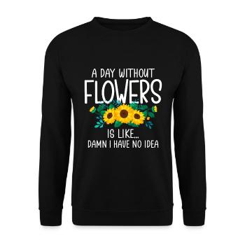 Ein Tag ohne Blumen ist wie... Verdammt, ich habe keinen Ausweis - Unisex Pullover - Schwarz - Vorne - Alina (178cm) & Michal (187cm)