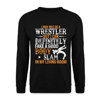 Ich bin vielleicht kein Wrestler, aber ich kann definitiv vortäuschen - Unisex Pullover - Schwarz - Vorne - Alina (178cm) & Michal (187cm)
