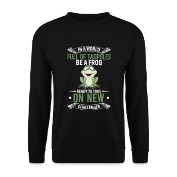 In einer Welt voller Kaulquappen Sei ein Frosch, der bereit ist zu nehmen - Unisex Pullover - Schwarz - Vorne - Alina (178cm) & Michal (187cm)
