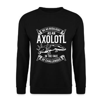 Soyez aussi résilient qu’un axolotl face à Chall - Sweat-shirt Unisexe - noir - Devant - Alina (178cm) & Michal (187cm)