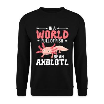 Dans un monde plein de poissons, soyez un axolotl. - Sweat-shirt Unisexe - noir - Devant - Alina (178cm) & Michal (187cm)