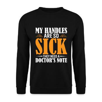 My Handles Are So Sick, They Need A Doctor's Note. - Unisex Sweatshirt - black - Front - Alina (178cm) & Michal (187cm)