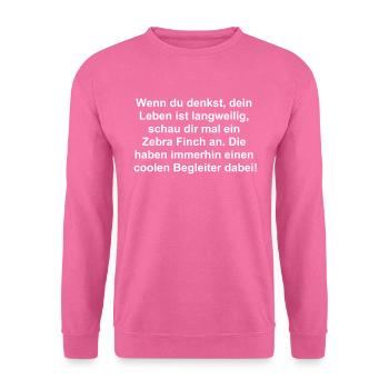 Lustiges Zebra Finch Geschenk - Unisex Pullover - Pink - Vorne